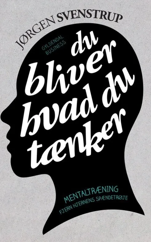 Du Bliver Hvad Du Tænker