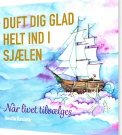 Duft Dig Glad Helt Ind I Sjælen