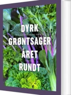 Dyrk Grøntsager Året Rundt