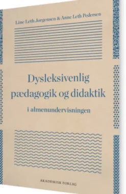 Dysleksivenlig Pædagogik Og Didaktik I Almenundervisningen