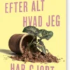 Efter Alt Hvad Jeg Har Gjort