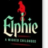Elphie: A Wicked Childhood