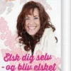 Elsk Dig Selv Og Bliv Elsket