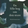 En Lille Bog Om Den Store
