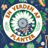 En Verden Af Planter