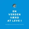 En Verden Værd At Leve I