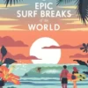 Epic Surf Breaks Of The World - Lonely Planet