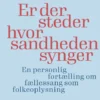 Er Der Steder Hvor Sandheden Synger