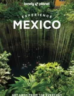 Experience Mexico - Lonely Planet