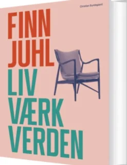 Finn Juhl. Liv, Værk, Verden
