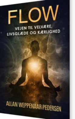 Flow - Vejen Til Velvære, Livsglæde Og Kærlighed