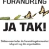 Forandring, Ja Tak!