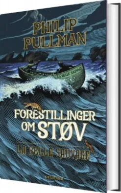 Forestillinger Om Støv 1 - La Belle Sauvage