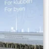 For Klubben - For Byen