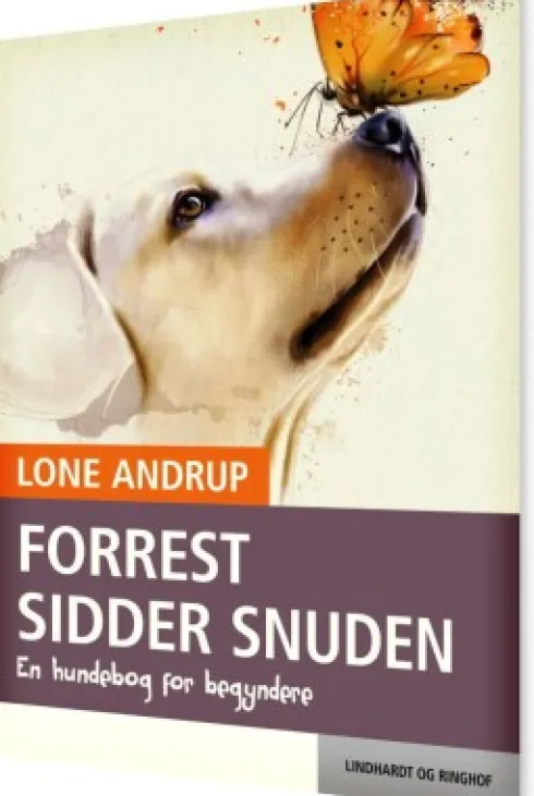 Forrest Sidder Snuden. En Hundebog For Begyndere
