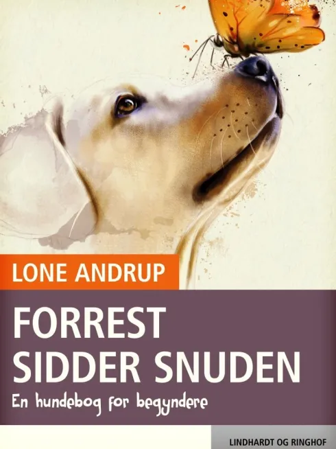 Forrest Sidder Snuden. En Hundebog For Begyndere