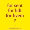 For Sent, For Lidt, For Hvem?