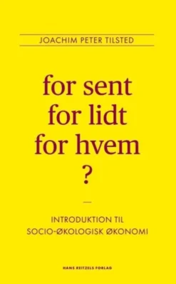 For Sent, For Lidt, For Hvem?