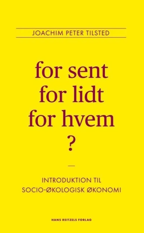 For Sent, For Lidt, For Hvem?