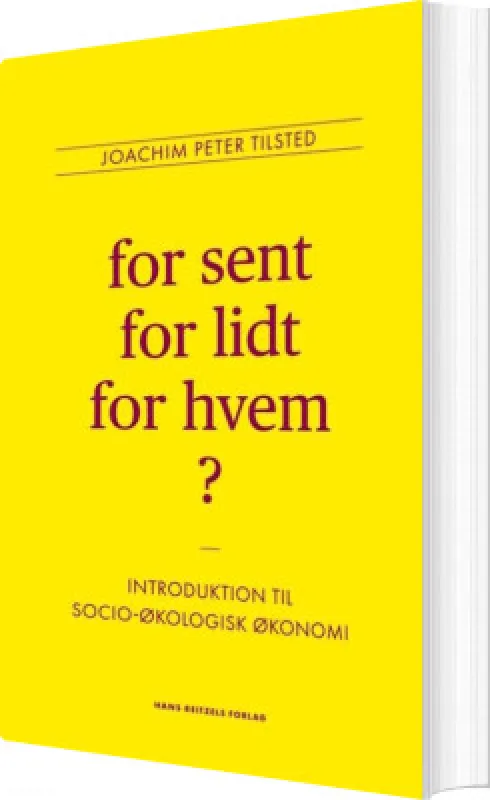 For Sent, For Lidt, For Hvem?