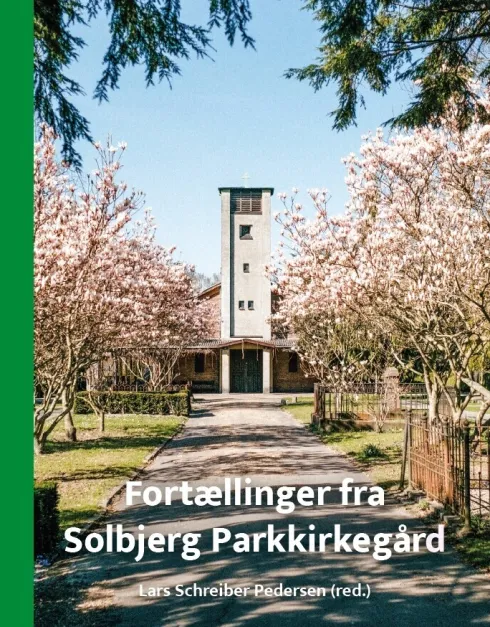 Fortællinger Fra Solbjerg Parkkirkegård