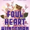 Foul Heart Huntsman
