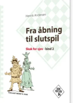 Fra Åbning Til Slutspil, Skak For Sjov, Bind 2