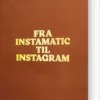 Fra Instamatic Til Instagram