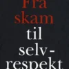 Fra Skam Til Selvrespekt