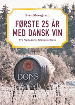 Første 25 År Med Dansk Vin