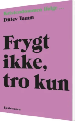 Frygt Ikke, Tro Kun