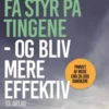 Få Styr På Tingene - Og Bliv Mere Effektiv