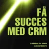 Få Succes Med Crm