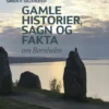 Gamle Historier, Sagn Og Fakta Om Bornholm