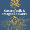 Gastrofysik Og Smagshåndværk