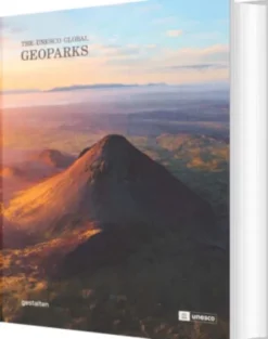 Geoparks: The Unesco Global Geoparks