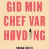 Gid Min Chef Var Høvding