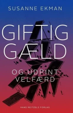 Giftig Gæld Og Udpint Velfærd