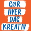 Gør Hver Dag Kreativ