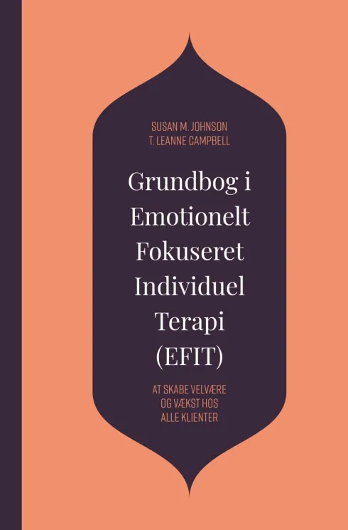 Grundbog I Emotionelt Fokuseret Individuel Terapi - Efit