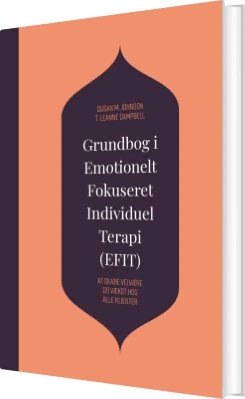 Grundbog I Emotionelt Fokuseret Individuel Terapi - Efit