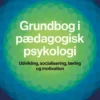 Grundbog I Pædagogisk Psykologi