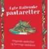 Ægte Italienske Pastaretter