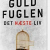 Guldfuglen - Det Næste Liv