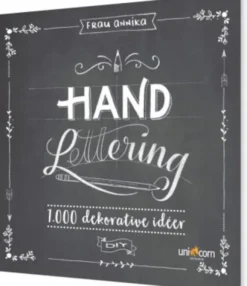 Hand Lettering Grundbog 1.000 Dekorative Idéer