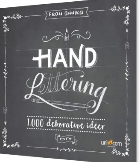 Hand Lettering Grundbog 1.000 Dekorative Idéer