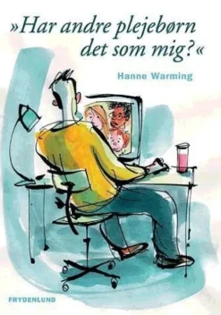 Har Andre Plejebørn Det Som Mig?