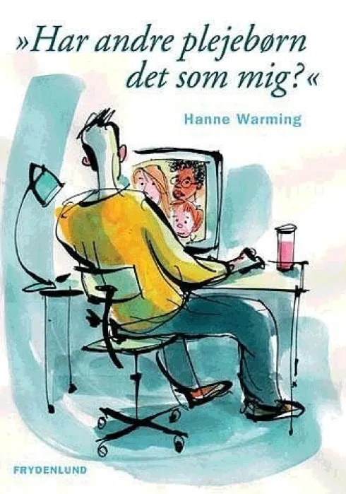 Har Andre Plejebørn Det Som Mig?