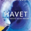Havet - Vores Sidste Vilde Natur