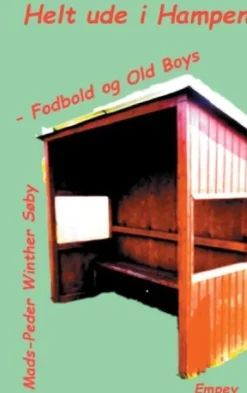 Helt Ude I Hampen - Fodbold Og Old Boys